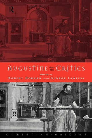 Livre Augustine and his Critics Robert Dodaro