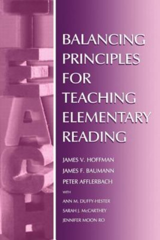 Książka Balancing Principles for Teaching Elementary Reading James F. Baumann