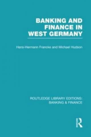 Kniha Banking and Finance in West Germany (RLE Banking & Finance) Michael Hudson