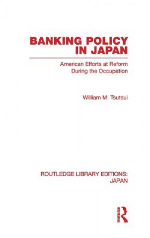 Knjiga Banking Policy in Japan William M. Tsutsui