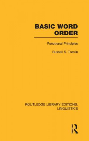 Kniha Basic Word Order (RLE Linguistics B: Grammar) Russell S. Tomlin