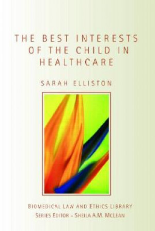 Kniha Best Interests of the Child in Healthcare Sarah Elliston