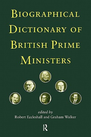 Carte Biographical Dictionary of British Prime Ministers Robert Eccleshall