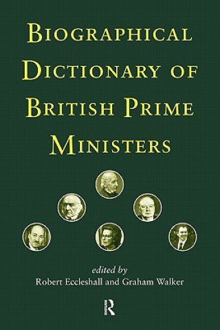 Livre Biographical Dictionary of British Prime Ministers Robert Eccleshall