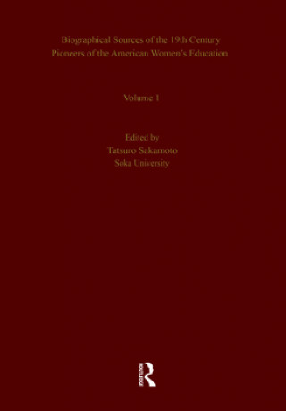 Livre Biographical Sources of the 19th Century Pioneers of the American Women's Education 