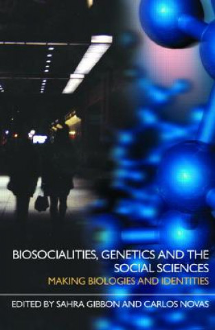 Könyv Biosocialities, Genetics and the Social Sciences 