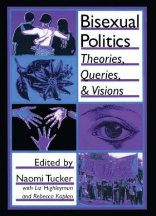 Knjiga Bisexual Politics Naomi S. Tucker