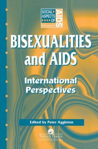 Kniha Bisexualities and AIDS Peter Aggleton