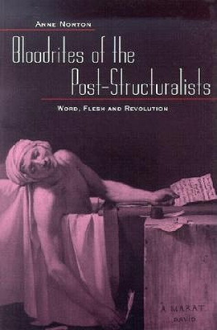 Kniha Bloodrites of the Post-Structuralists Anne Norton