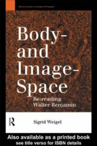 Kniha Body-and Image-Space Sigrid Weigel
