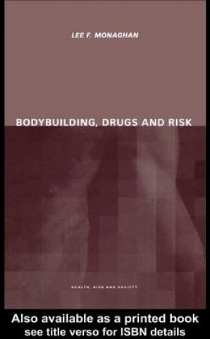 Carte Bodybuilding, Drugs and Risk Lee Monaghan