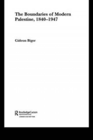 Книга Boundaries of Modern Palestine, 1840-1947 Gideon Biger