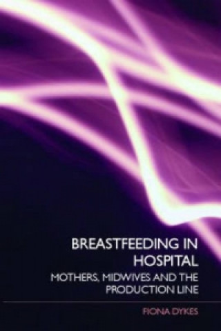 Kniha Breastfeeding in Hospital Dykes