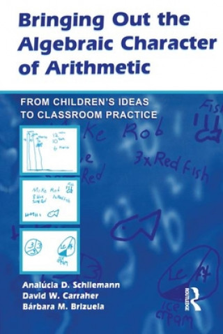 Книга Bringing Out the Algebraic Character of Arithmetic David W. Carraher