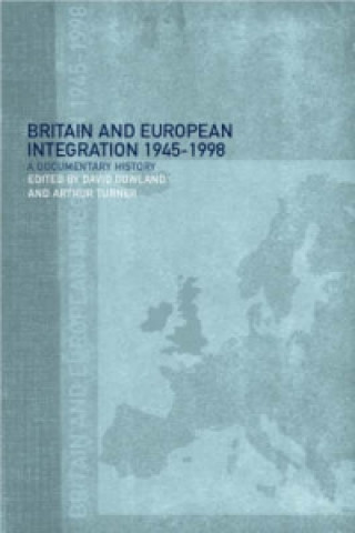 Kniha Britain and European Integration, 1945 - 1998 David Gowland