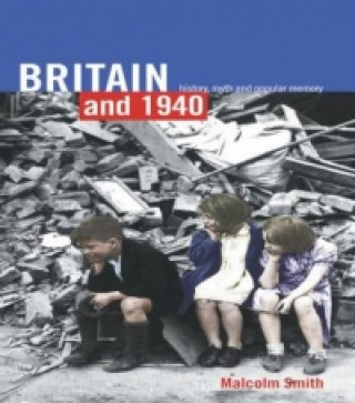 Kniha Britain and 1940 Malcolm Smith