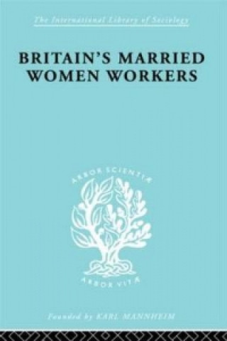 Kniha Britain's Married Women Workers Viola Klein