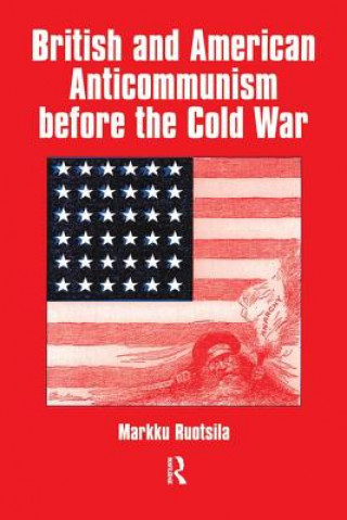 Книга British and American Anti-communism Before the Cold War Markku Ruotsila