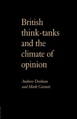 Kniha British Think-Tanks And The Climate Of Opinion Andrew Denham