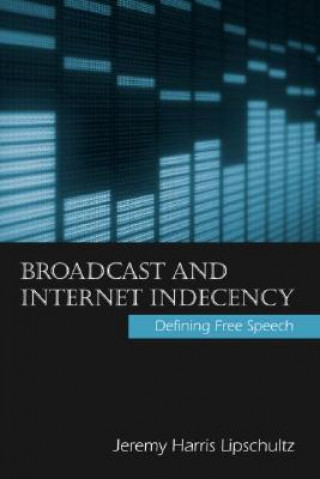 Carte Broadcast and Internet Indecency Jeremy Lipschultz