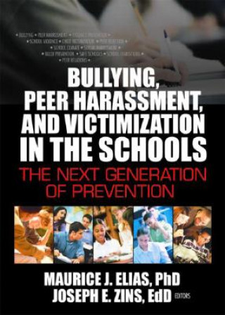 Könyv Bullying, Peer Harassment, and Victimization in the Schools Joseph E. Zins