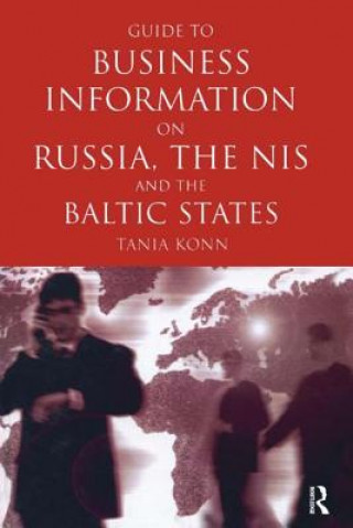 Carte Guide to Business Info on Russia, the NIS, and the Baltic States Tania Konn