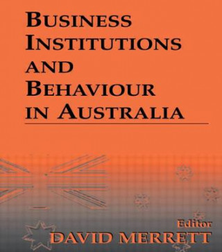 Kniha Business Institutions and Behaviour in Australia David Merrett