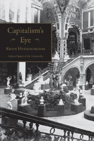 Carte Capitalism's Eye Kevin Hetherington