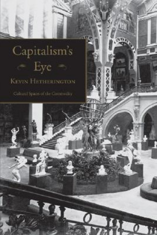 Книга Capitalism's Eye Kevin Hetherington