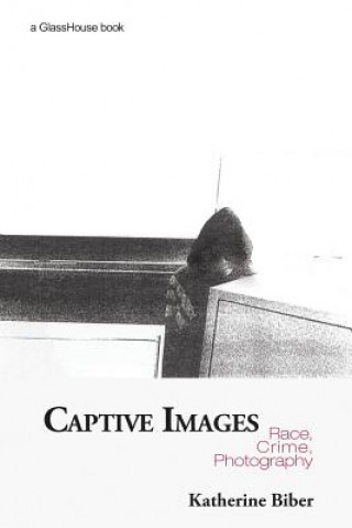 Knjiga Captive Images Katherine Biber