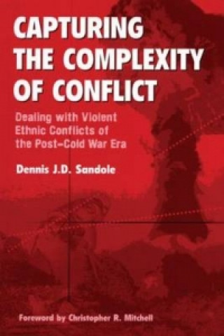 Kniha Capturing the Complexity of Conflict Dennis J.D. Sandole