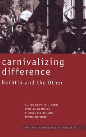 Kniha Carnivalizing Difference Peter I. Barta