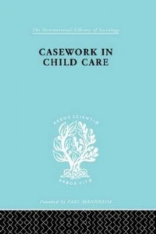Carte Casework in Childcare Jean Kastell