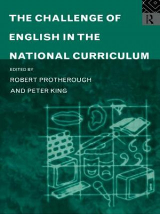Kniha Challenge of English in the National Curriculum Peter King