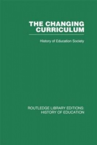 Kniha Changing Curriculum History of Education Society
