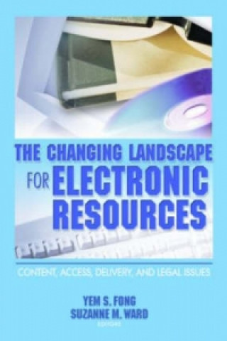 Knjiga Changing Landscape for Electronic Resources Suzanne M. Ward