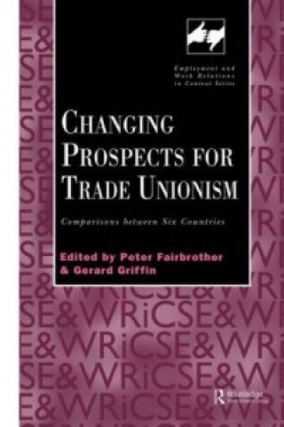 Книга Changing Prospects for Trade Unionism 