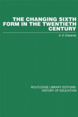 Buch Changing Sixth Form in the Twentieth Century A.D. Edwards