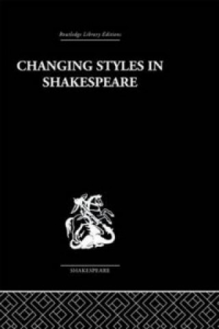 Könyv Changing Styles in Shakespeare Ralph Berry