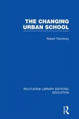 Carte Changing Urban School Robert Thornbury