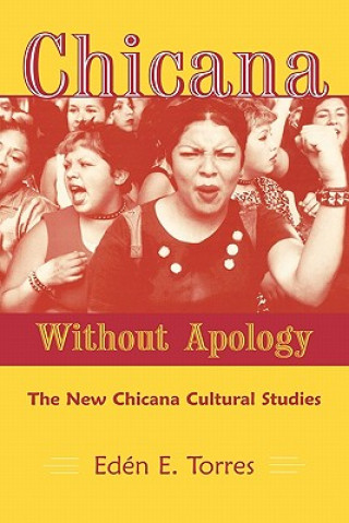 Książka Chicana Without Apology Eden E. Torres