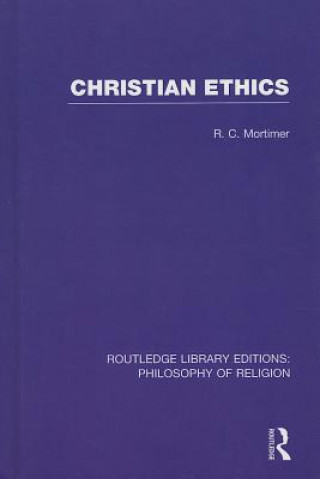 Książka Christian Ethics Robert Cecil Mortimer