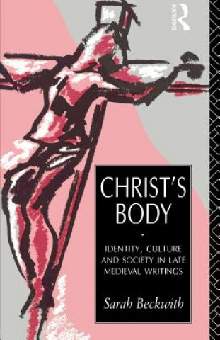 Knjiga Christ's Body Sarah Beckwith