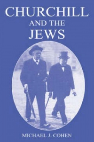 Carte Churchill and the Jews, 1900-1948 Michael J. Cohen