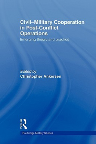 Książka Civil-Military Cooperation in Post-Conflict Operations Christopher Ankersen