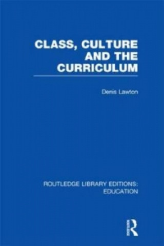 Carte Class, Culture and the Curriculum Professor Denis Lawton