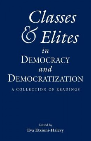 Könyv Classes and Elites in Democracy and Democratization Eva Etzioni Halevy