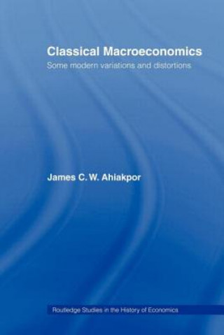 Βιβλίο Classical Macroeconomics James C. W. Ahiakpor