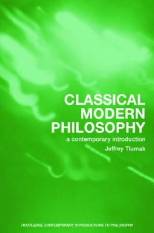 Buch Classical Modern Philosophy Jeffrey Tlumak