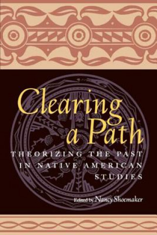 Knjiga Clearing a Path Nancy Shoemaker